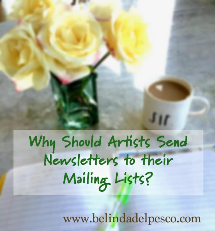 Why Should Artists Send Newsletters to Their Mailing Lists? Here are some thoughts on that from an artist